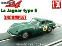 La Jaguar type E verte en miniature de Circuit 24 au 1/30e incomplète