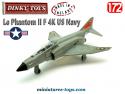 Le Phantom II F 4K de l'US Navy en miniature par Dinky Toys england au 1/72e