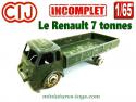 Le camion Renault 7 tonnes en miniature de CIJ France au 1/65e incomplet