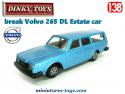 Le break Volvo 265 DL Estate car miniature de Dinky Toys England au 1/38e