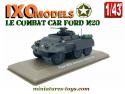 Le Combat Car Ford M20 miniature par Ixo Models au 1/43e