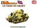 Le char américain M3 Grant en miniature par Ixo Models au 1/43e