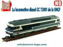 La locomotive diesel CC 72001 de la SNCF en miniature par Jouef au H0 HO