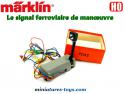 Le signal ferroviaire de Manoeuvre éclairé pour trains miniature Marklin au HO